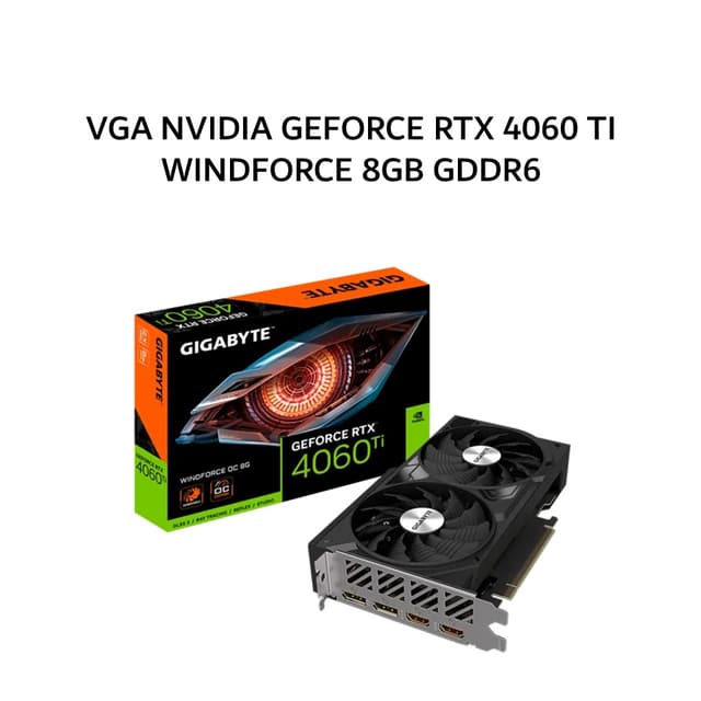 GIGABYTE VGA NVIDIA GEFORCE RTX 4060 TI WINDFORCE 8GB GDDR6 OC 3Y