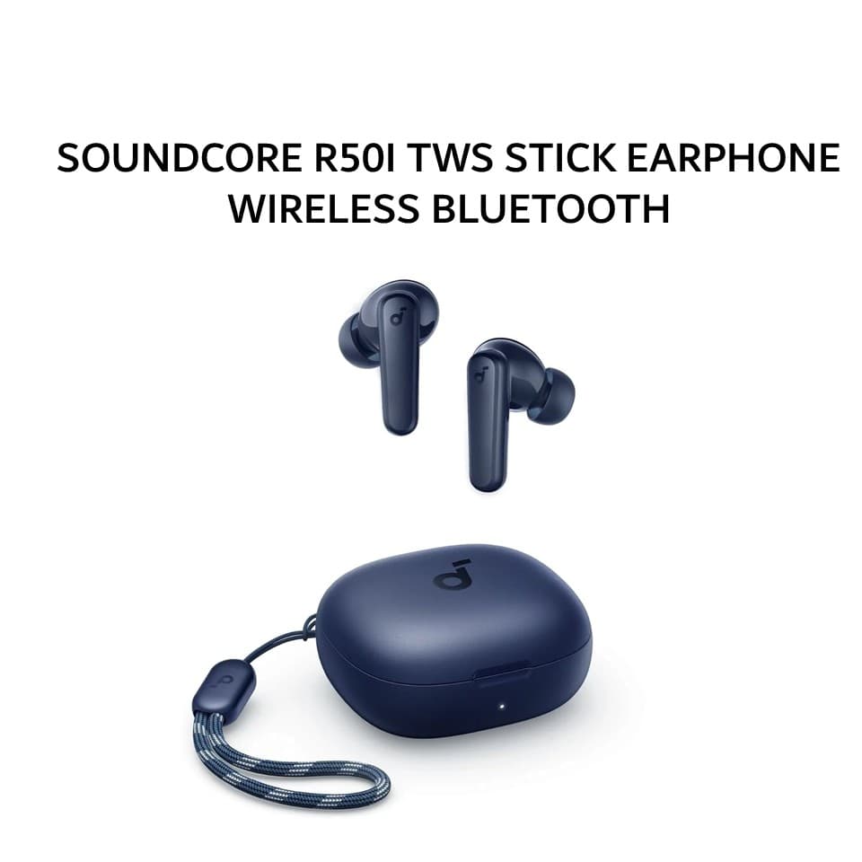 ANKER SOUNDCORE R50I TWS STICK EARPHONE WIRELESS BLUETOOTH 5.3 A3949 BLUE