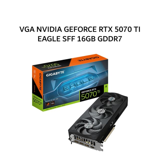 GIGABYTE VGA NVIDIA GEFORCE RTX 5070 TI EAGLE SFF 16GB GDDR7 OC 3Y