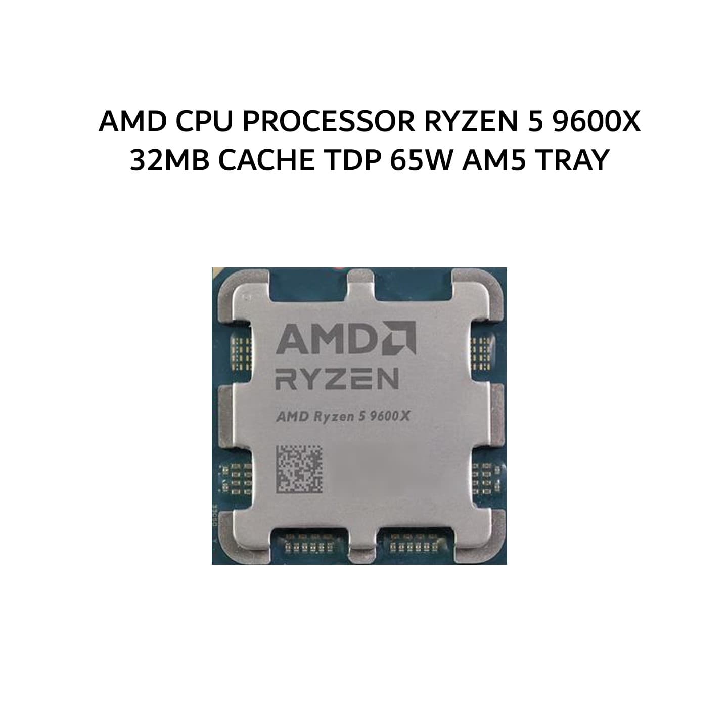 AMD CPU PROCESSOR RYZEN 5 9600X (6C/12T + 3.9-5.4GHZ) 32MB CACHE TDP 65W AM5 TRAY