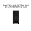 GIGABYTE PC CASE MATX C102 GLASS (2X 120MM BLACK FANS) BLACK 2Y - Image 2