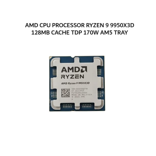 AMD CPU PROCESSOR RYZEN 9 9950X3D (16C/32T + 4.3-5.7GHZ) 128MB CACHE TDP 170W AM5 3Y TRAY
