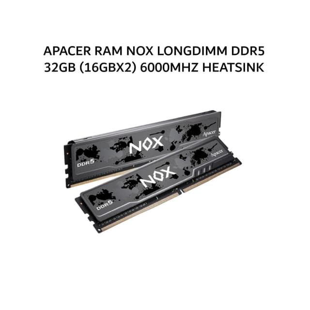 APACER RAM NOX LONGDIMM DDR5 32GB (16GBX2) 6000MHZ HEATSINK AH5U32G60C622MBAA2