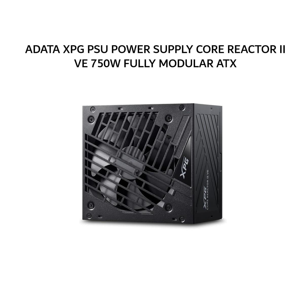 ADATA XPG PSU POWER SUPPLY CORE REACTOR II VE 750W (80+ GOLD) FULLY MODULAR ATX 3.1 PCIE 5.0 BLACK