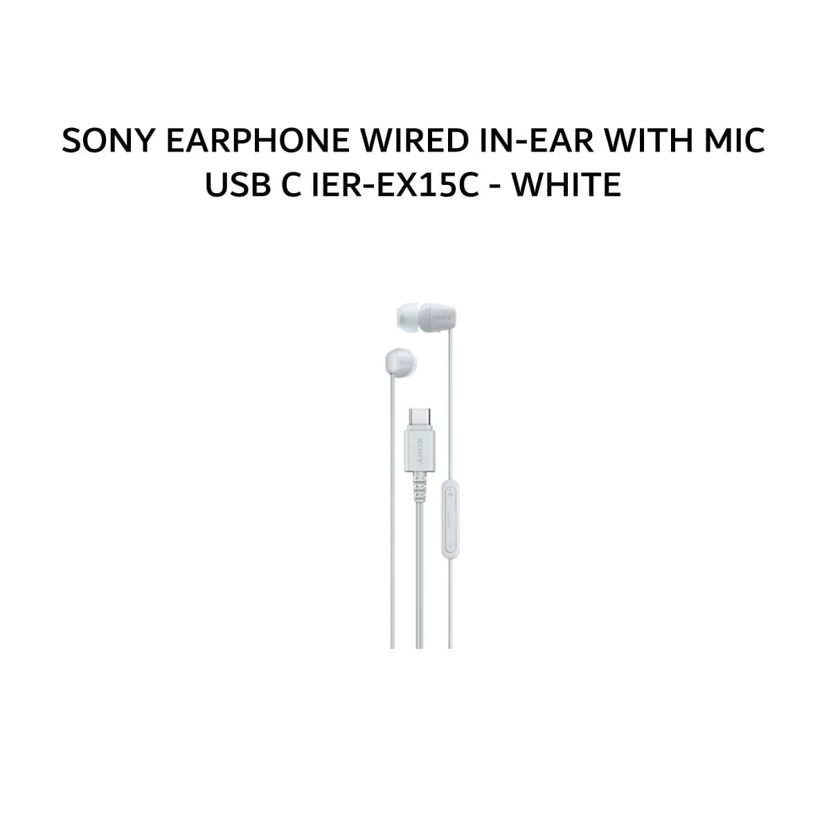 SONY EARPHONE WIRED IN-EAR WITH MIC USB C IER-EX15C - WHITE