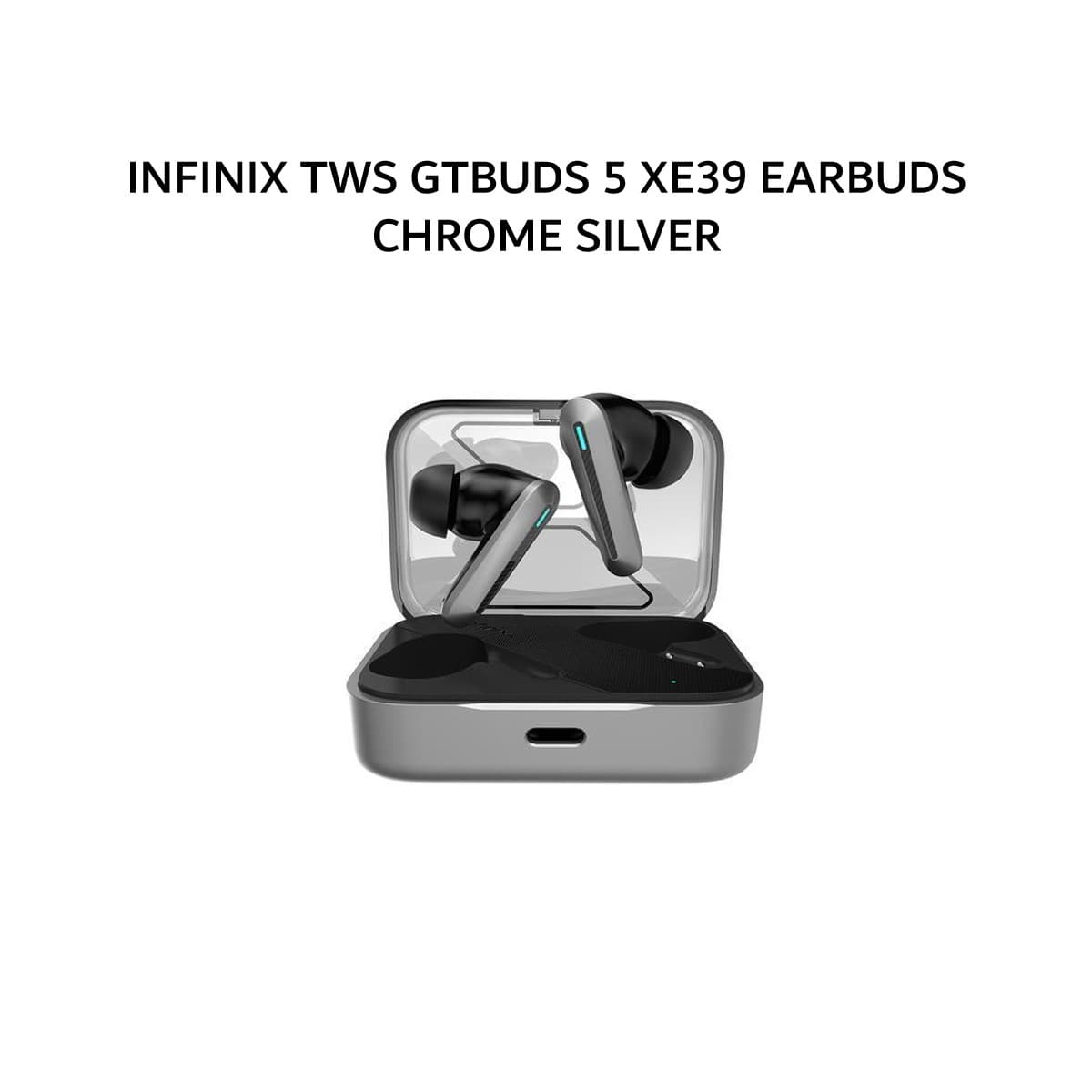 INFINIX TWS GTBUDS 5 XE39 EARBUDS CHROME SILVER
