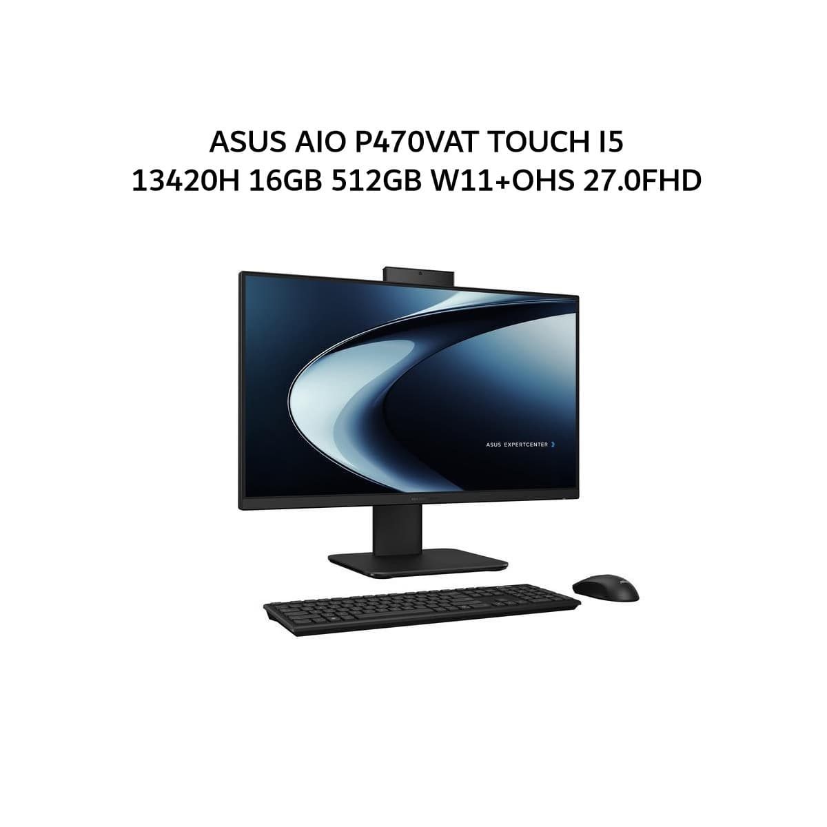 ASUS AIO P470VAT TOUCH I5 13420H 16GB 512GB W11+OHS 27.0FHD 2Y BLK -B5150WS