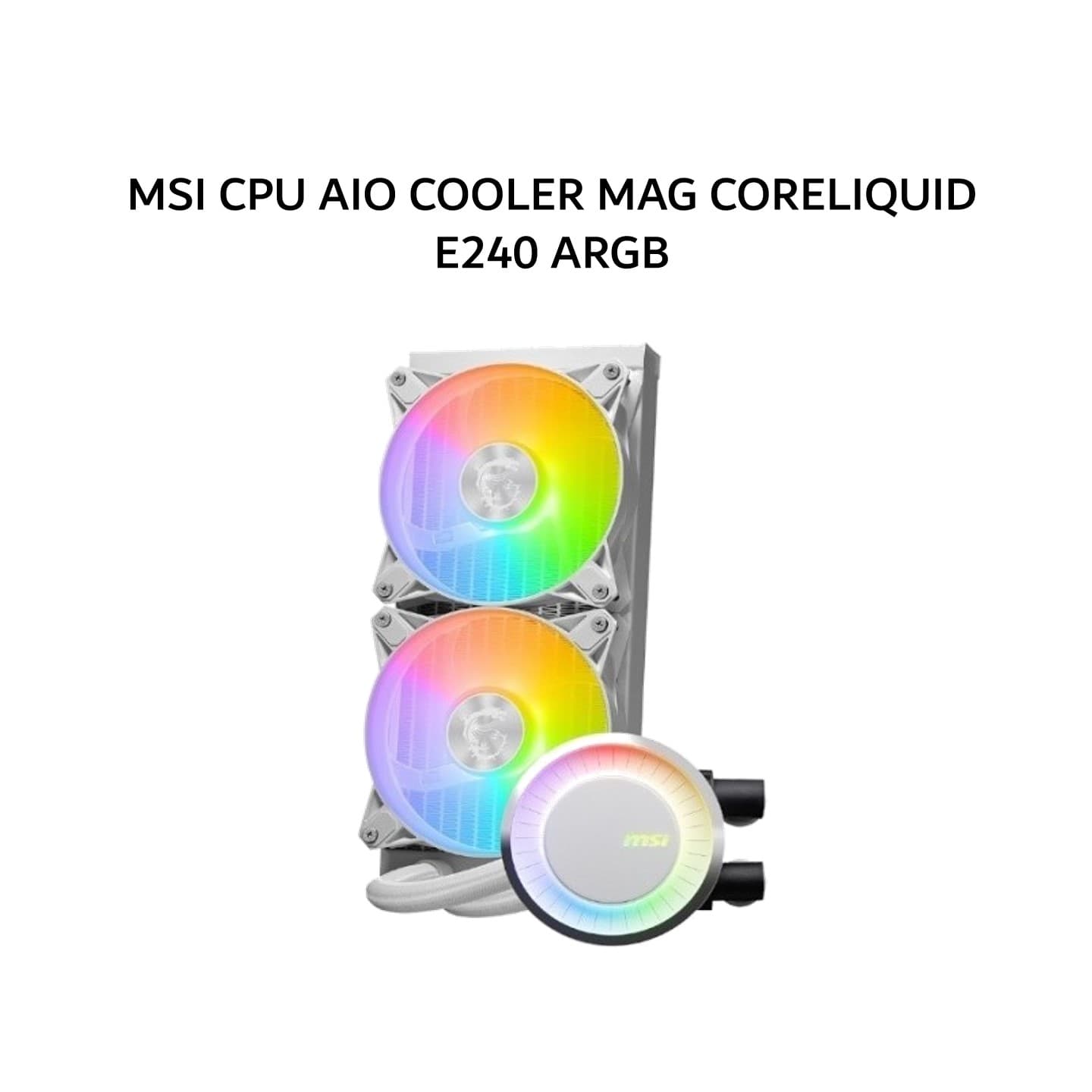 MSI CPU AIO COOLER MAG CORELIQUID E240 ARGB (240MM RADIATOR + 2X 120MM ARGB FANS) WHITE 3Y