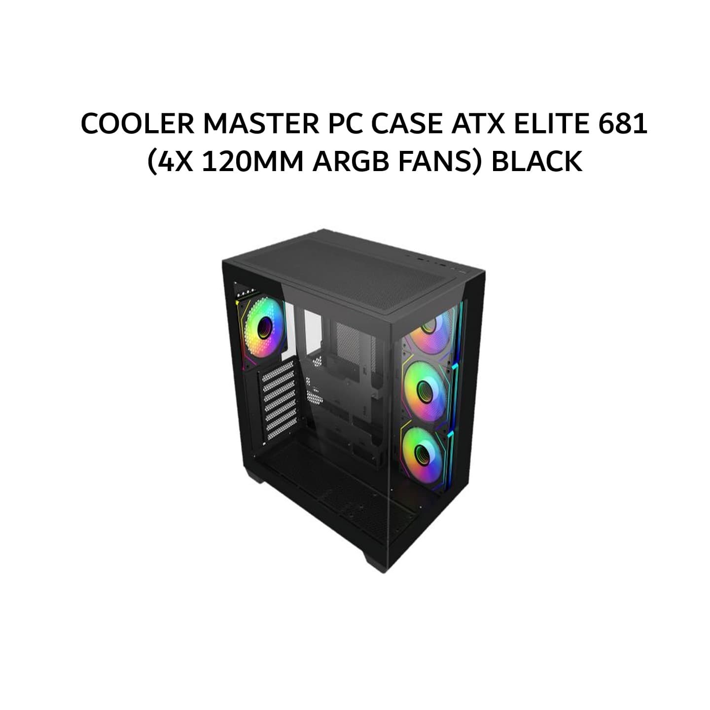 COOLER MASTER PC CASE ATX ELITE 681 (4X 120MM ARGB FANS) BLACK 2Y
