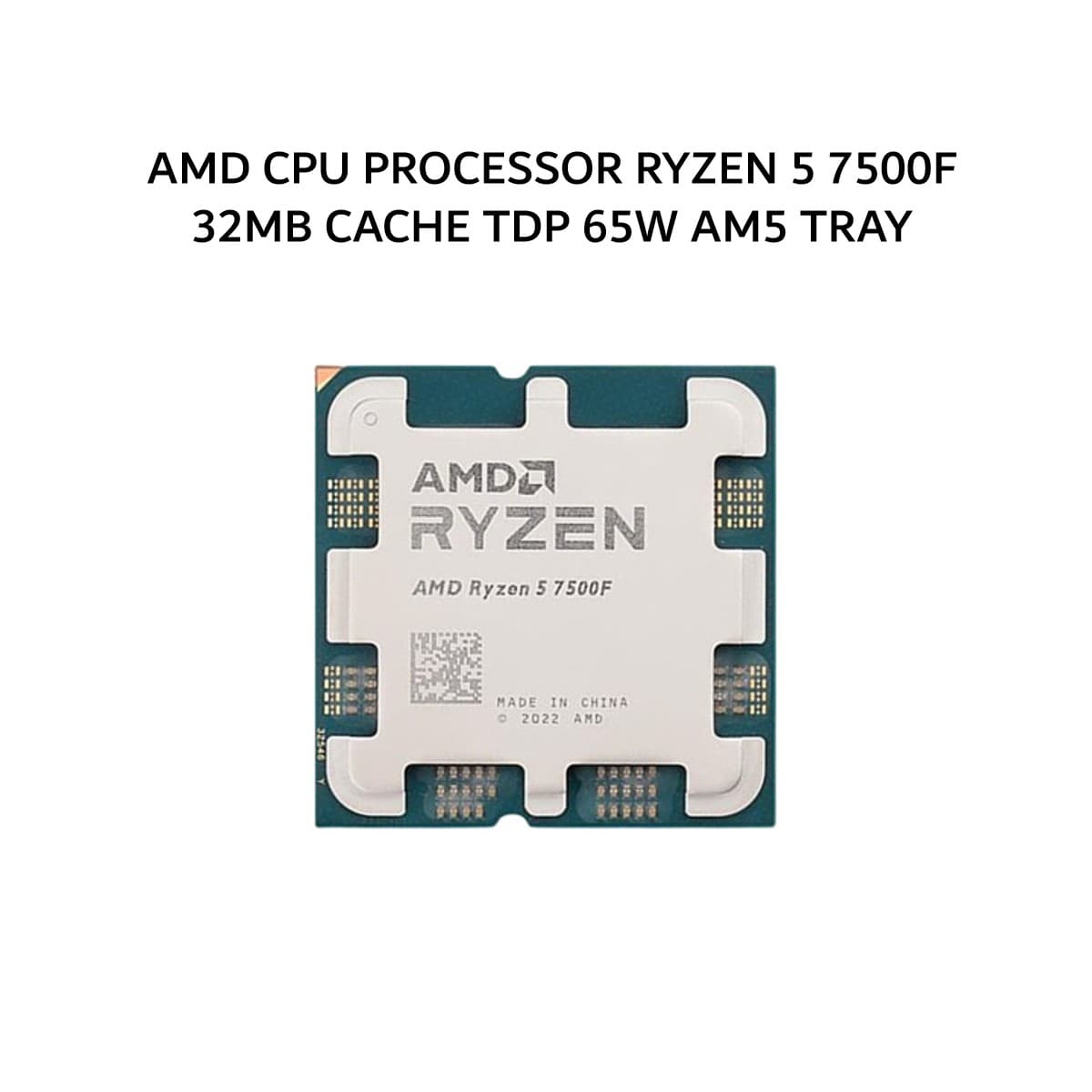 AMD CPU PROCESSOR RYZEN 5 7500F (6C/12T + 3.7-5.0GHZ) 32MB CACHE TDP 65W AM5 3Y TRAY