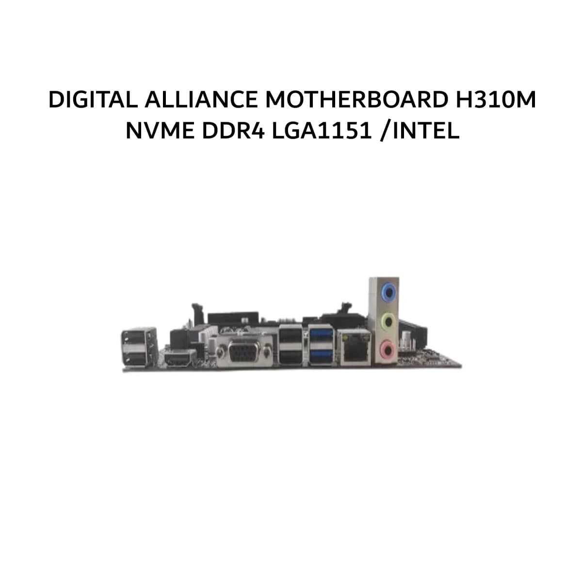DIGITAL ALLIANCE MOTHERBOARD H310M NVME DDR4 LGA1151 /INTEL 2Y