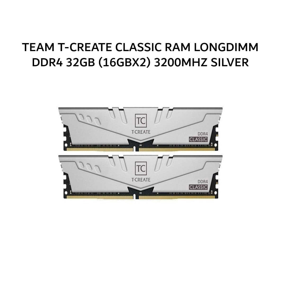 TEAM T-CREATE CLASSIC RAM LONGDIMM DDR4 32GB (16GBX2) 3200MHZ SILVER