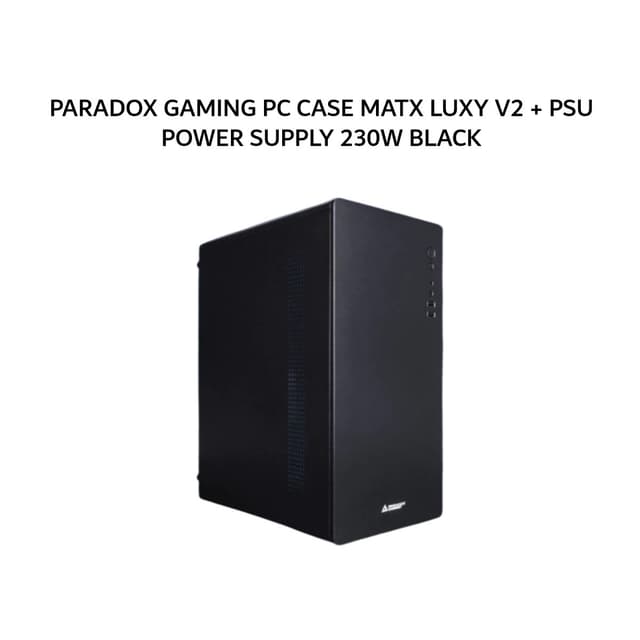 PARADOX GAMING PC CASE MATX LUXY V2 (1X 120MM BLACK FAN) + PSU POWER SUPPLY 230W BLACK 1Y