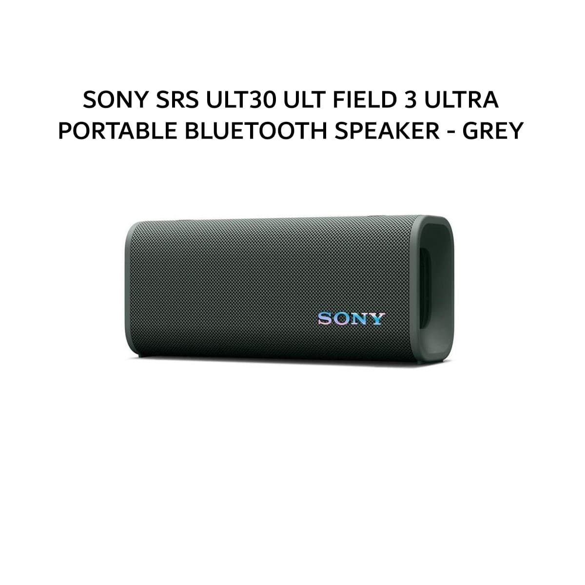 SONY SRS ULT30 ULT FIELD 3 ULTRA PORTABLE BLUETOOTH SPEAKER - GREY