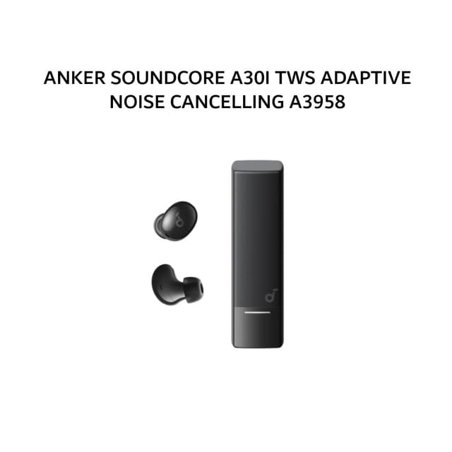 ANKER SOUNDCORE A30I TWS ADAPTIVE NOISE CANCELLING A3958 - BLACK