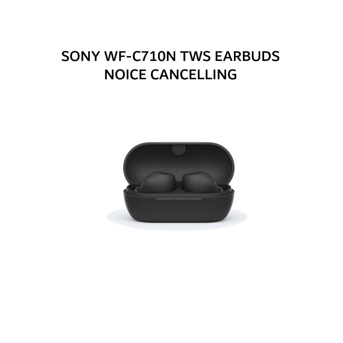 SONY WF-C710N / WF C710N TWS EARBUDS NOICE CANCELLING - BLACK