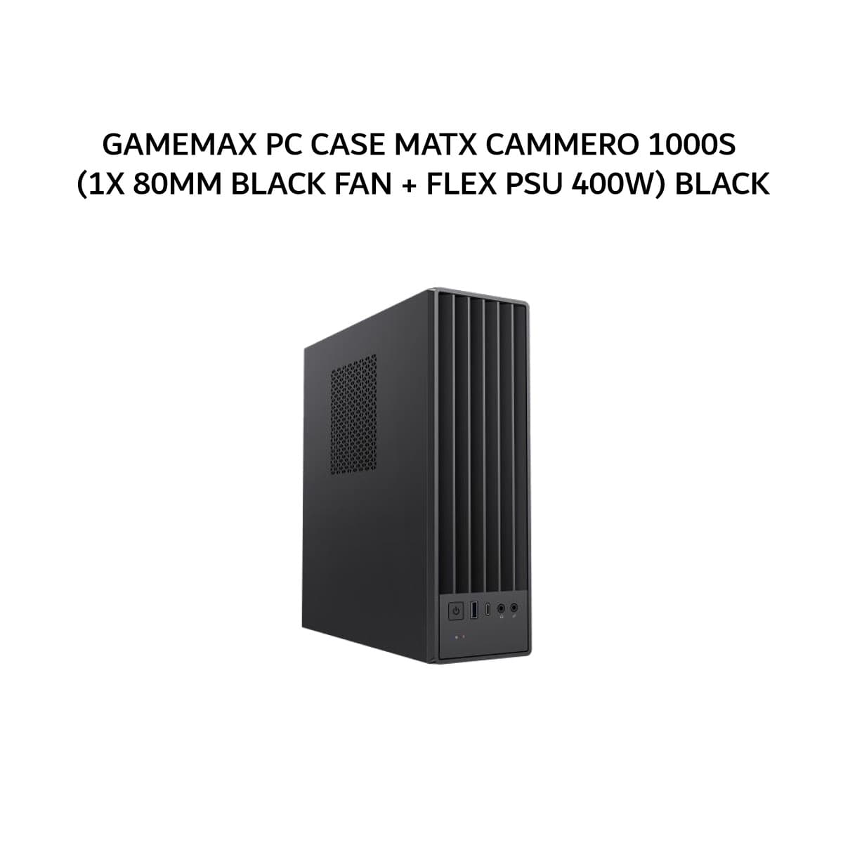 GAMEMAX PC CASE MATX CAMMERO 1000S (1X 80MM BLACK FAN + FLEX PSU 400W) BLACK 1Y